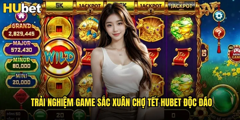 Sắc Xuân Chợ Tết HUBET Đón Tết Cổ Truyền Rinh Lộc Vàng 2 Trải nghiệm game Sắc Xuân Chợ Tết HUBET độc đáo