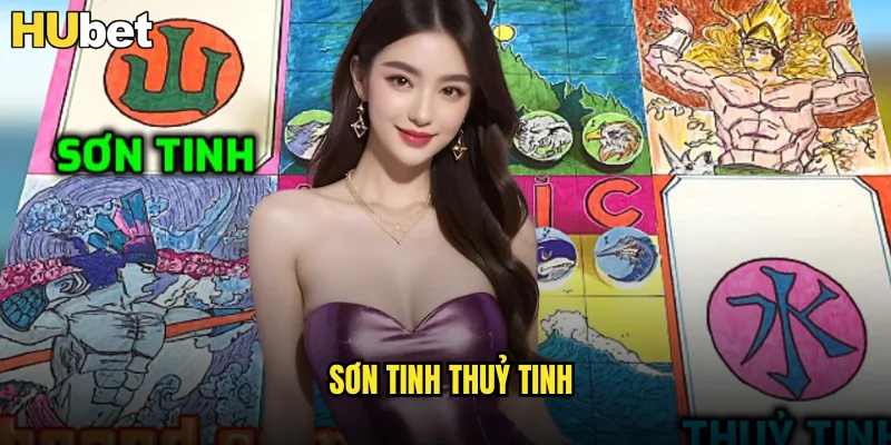 Sơn Tinh Thuỷ Tinh HUBET Trận Chiến Huyền Thoại Của Hai Vị Thần 10 sơn tinh thuỷ tinh