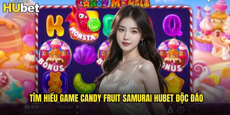 Candy Fruit Samurai HUBET Võ Sĩ Đạo Trong Thế Giới Trái Cây Ngọt Ngào 2 Tìm hiểu game Candy Fruit Samurai HUBET độc đáo