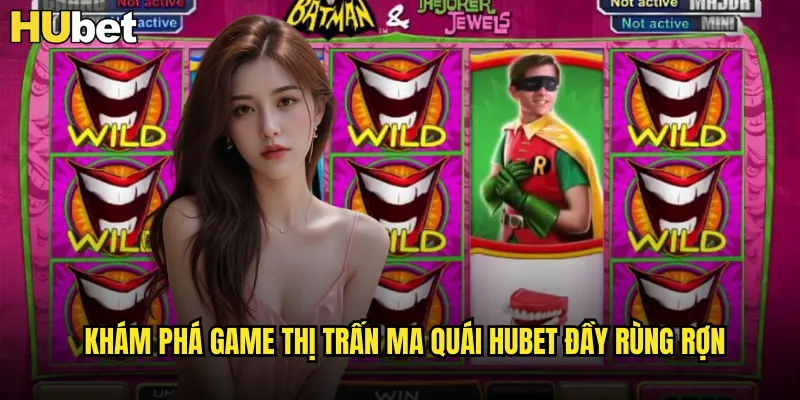 Thị Trấn Ma Quái HUBET Cuộc Phiêu Lưu Kinh Hoàng Đêm Halloween 2 Khám phá game Thị Trấn Ma Quái HUBET đầy rùng rợn