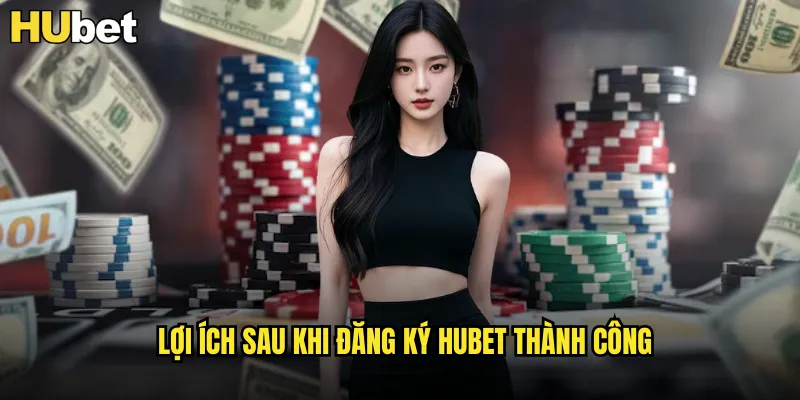 Đăng Ký HUBET Chỉ 3 Phút Để Gia Nhập Cộng Đồng Cá Cược 3 Lợi Ích Sau Khi Đăng Ký HUBET Thành Công