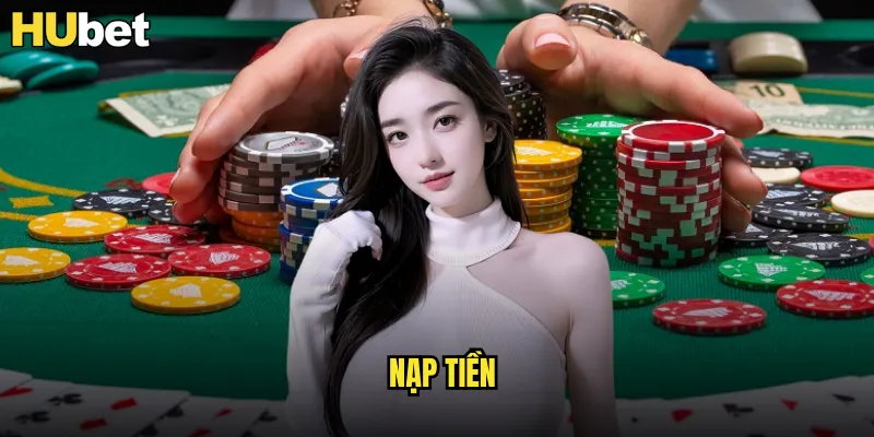 Nạp Tiền HUBET Siêu Tốc Với Khuyến Mãi 200% 1 nạp tiền