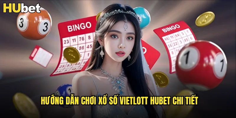 Xổ Số Vietlott HUBET Jackpot Tỷ Đồng Mỗi Tuần 2 Hướng dẫn chơi xổ số Vietlott HUBET chi tiết