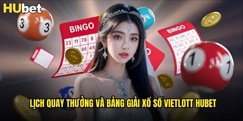 Xổ Số Vietlott HUBET Jackpot Tỷ Đồng Mỗi Tuần 3 Lịch quay thưởng và bảng giải xổ số vietlott HUBET