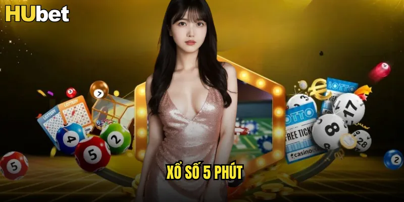 Xổ Số 5 Phút HUBET Trúng Thưởng Nhanh Nhất Việt Nam 3 xổ số 5 phút